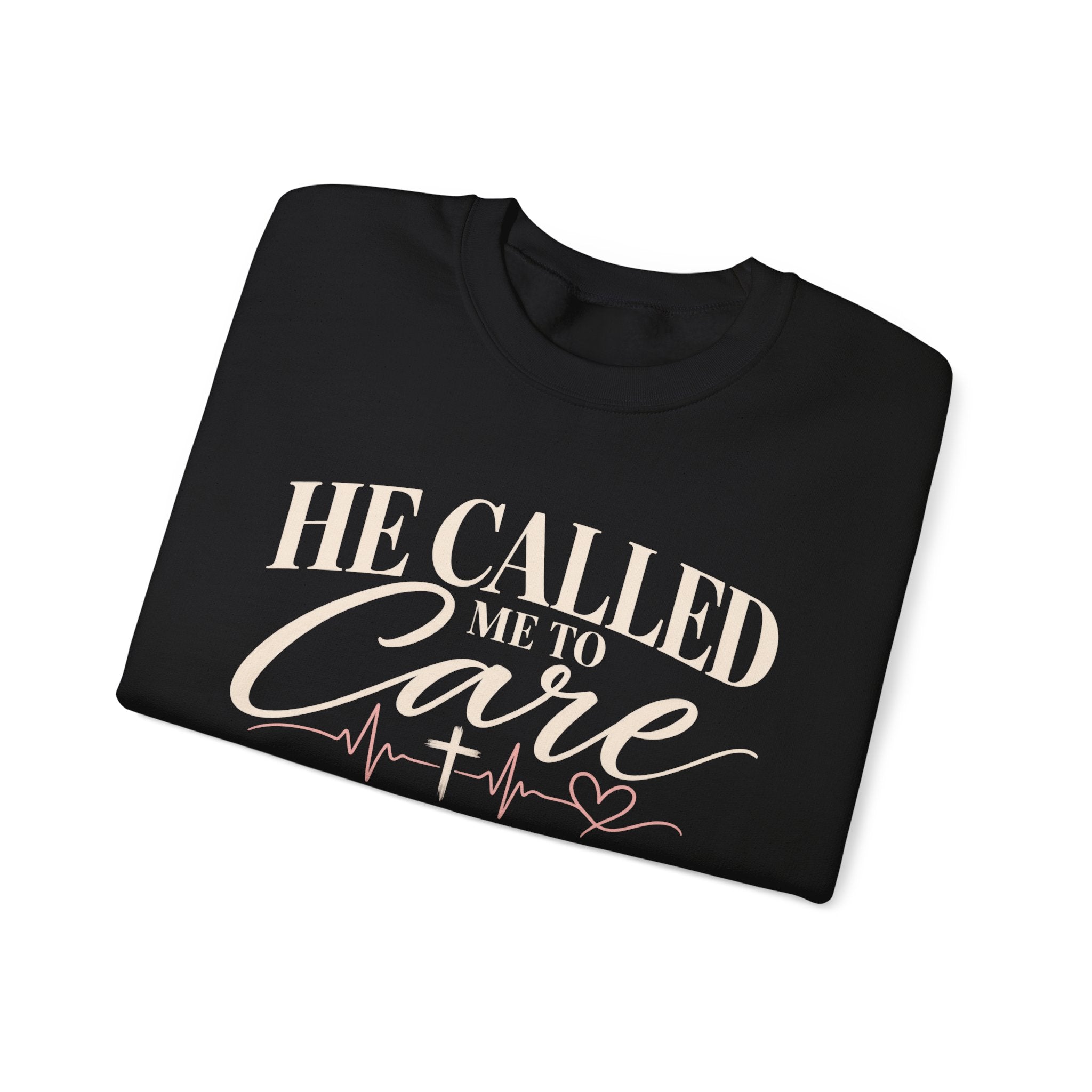 He Called Me to Care Sweatshirt — Christian Nurse Healthcare Crewneck
