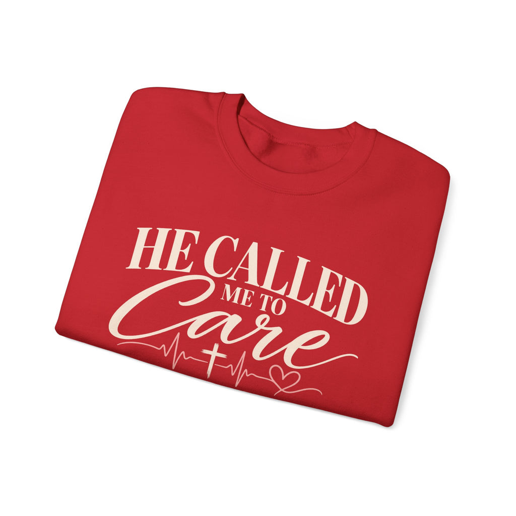 He Called Me to Care Sweatshirt — Christian Nurse Healthcare Crewneck