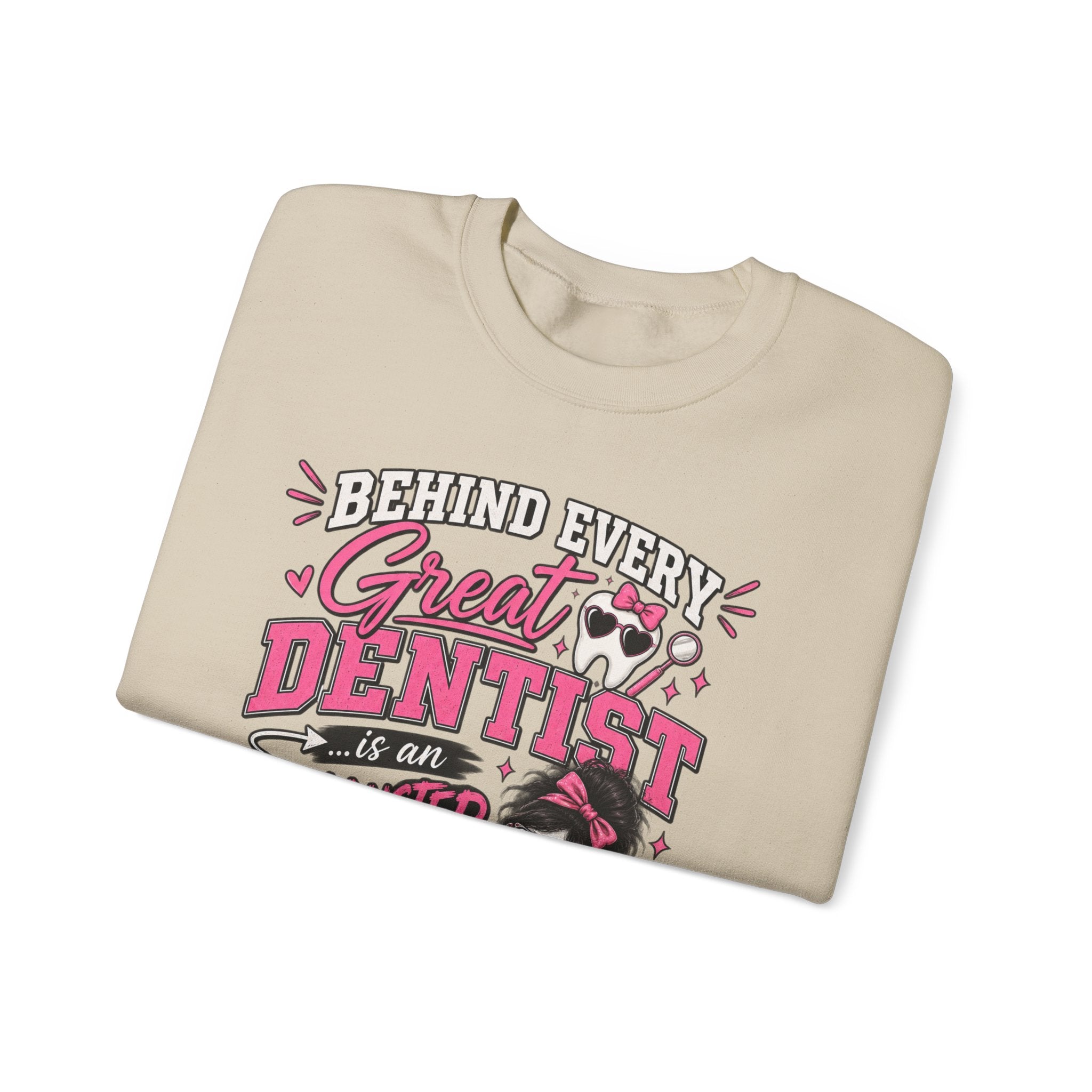 Dental Assistant Sweatshirt — “Behind Every Great Dentist is an Exhausted Dental Assistant” Cozy Crewneck