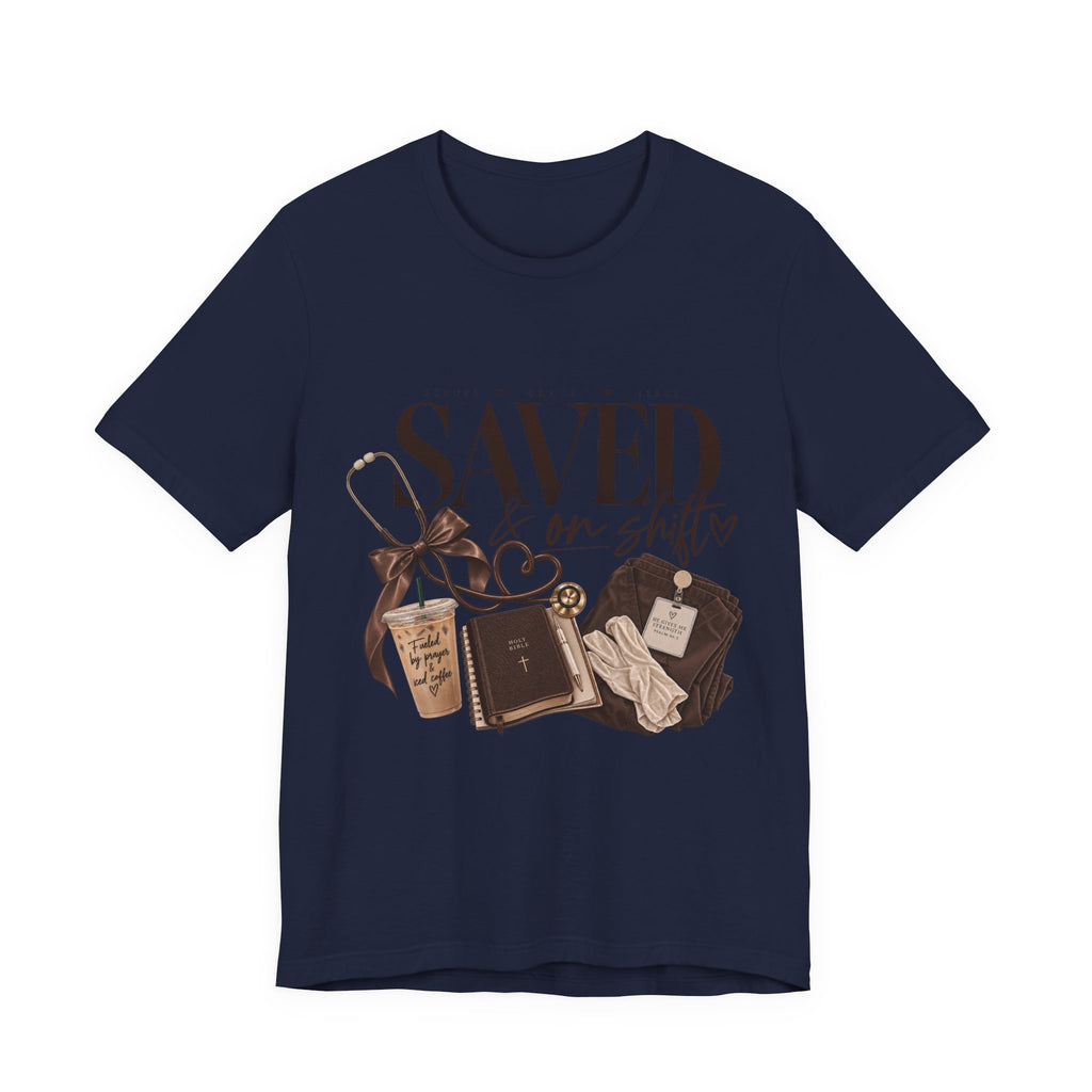 Saved & On Shift Tee — Christian Nurse/Healthcare Faith T‑Shirt