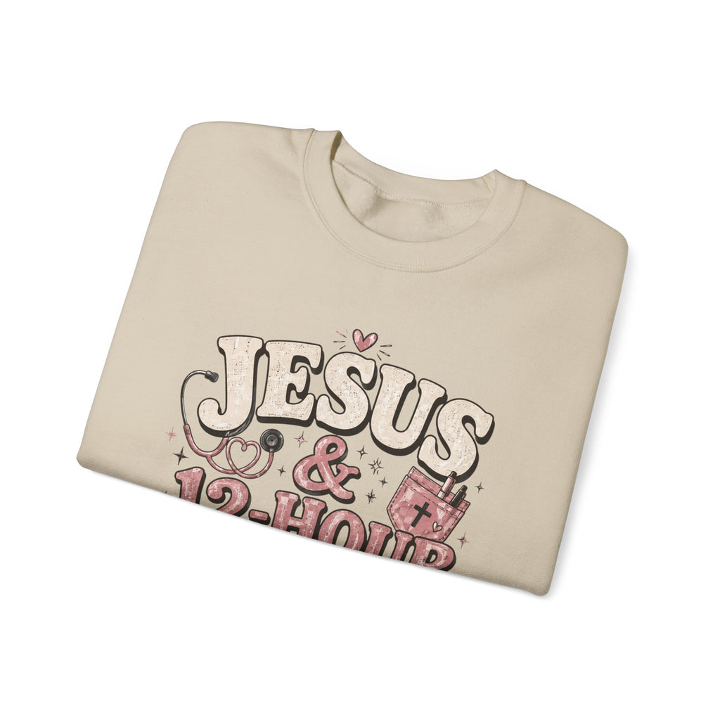 Crewneck Sweatshirt — "Jesus & 12-Hour Shifts" Faith Nurse Gift