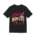 Mom Life Lip Gloss Tee — "A Little Lip Gloss, A Lot of Mom Life" Shirt