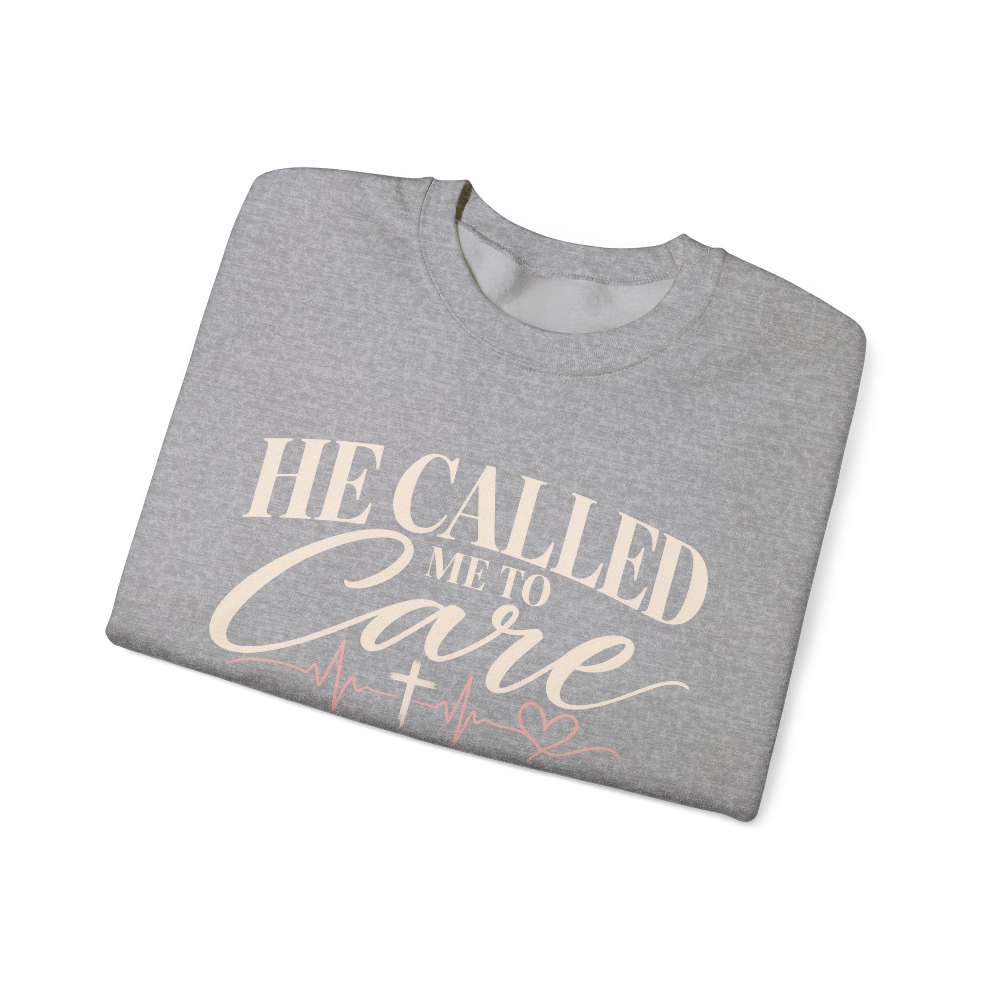 He Called Me to Care Sweatshirt — Christian Nurse Healthcare Crewneck