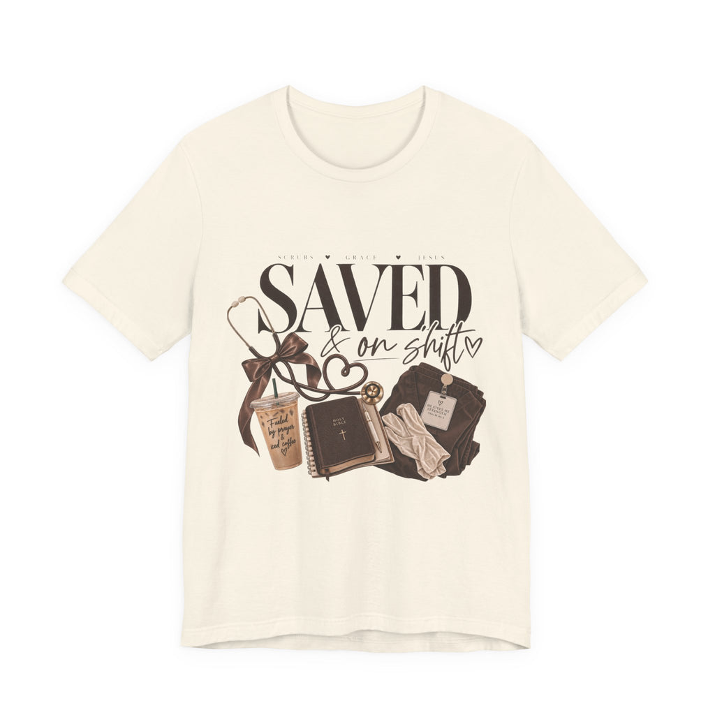 Saved & On Shift Tee — Christian Nurse/Healthcare Faith T‑Shirt