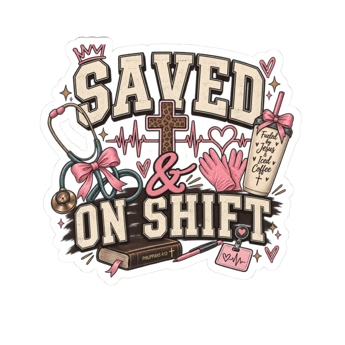 Saved on Shift Nurse Sticker — Faith & Coffee Nursing Vinyl Decal