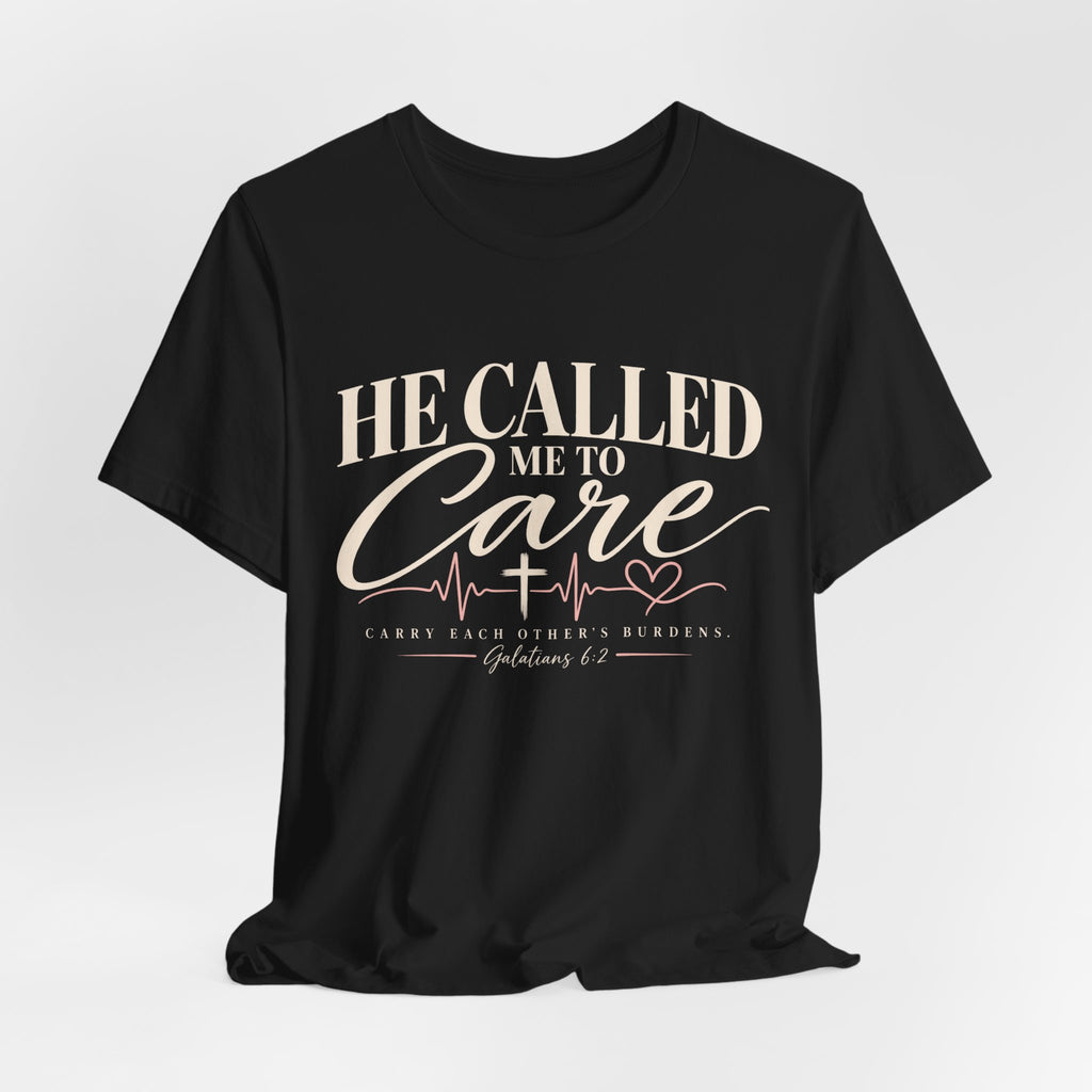 He Called Me to Care Tee — Nurse / Healthcare Heartbeat Graphic T‑Shirt