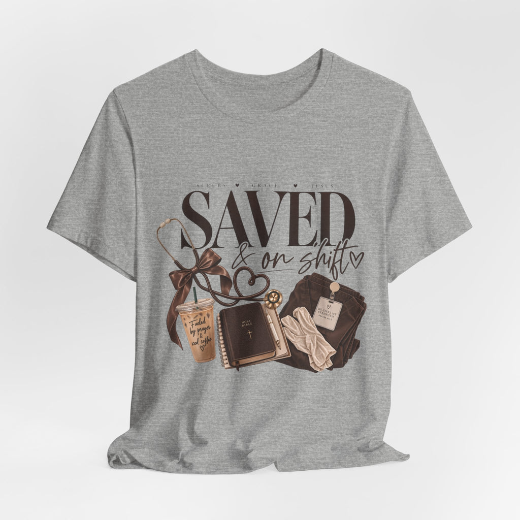 Saved & On Shift Tee — Christian Nurse/Healthcare Faith T‑Shirt