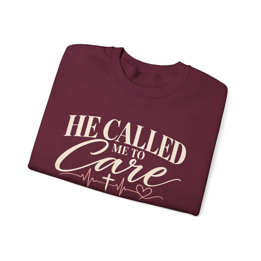 He Called Me to Care Sweatshirt — Christian Nurse Healthcare Crewneck