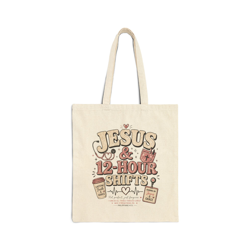 Tote Bag — "Jesus & 12-Hour Shifts" Nurse Faith Canvas Tote