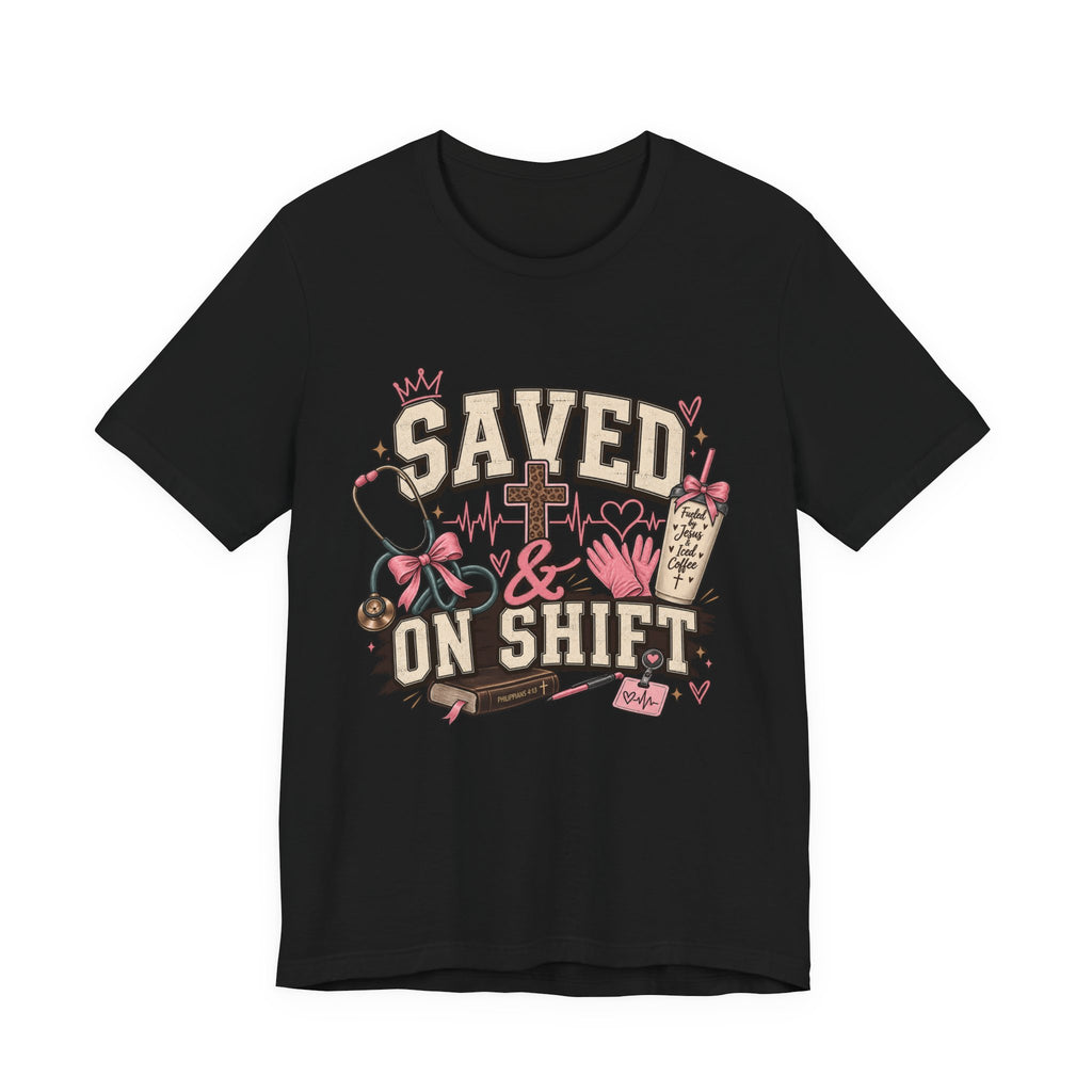 Saved & On Shift Tee