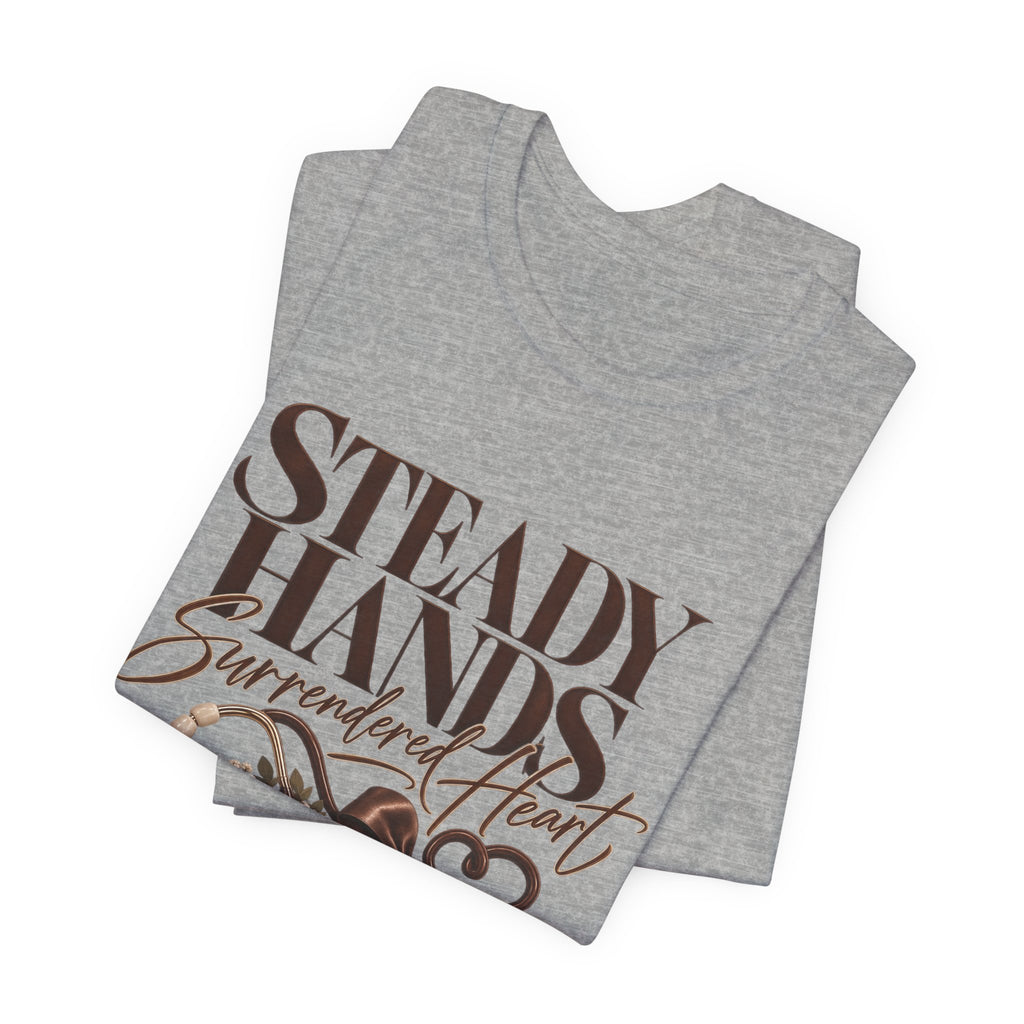 “Steady Hands - Surrendered Heart Tee”
