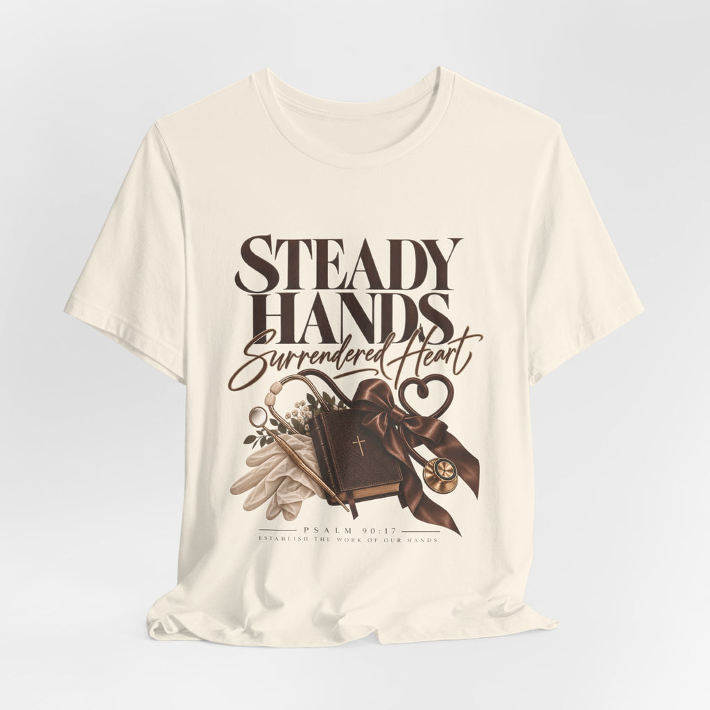 “Steady Hands - Surrendered Heart Tee”