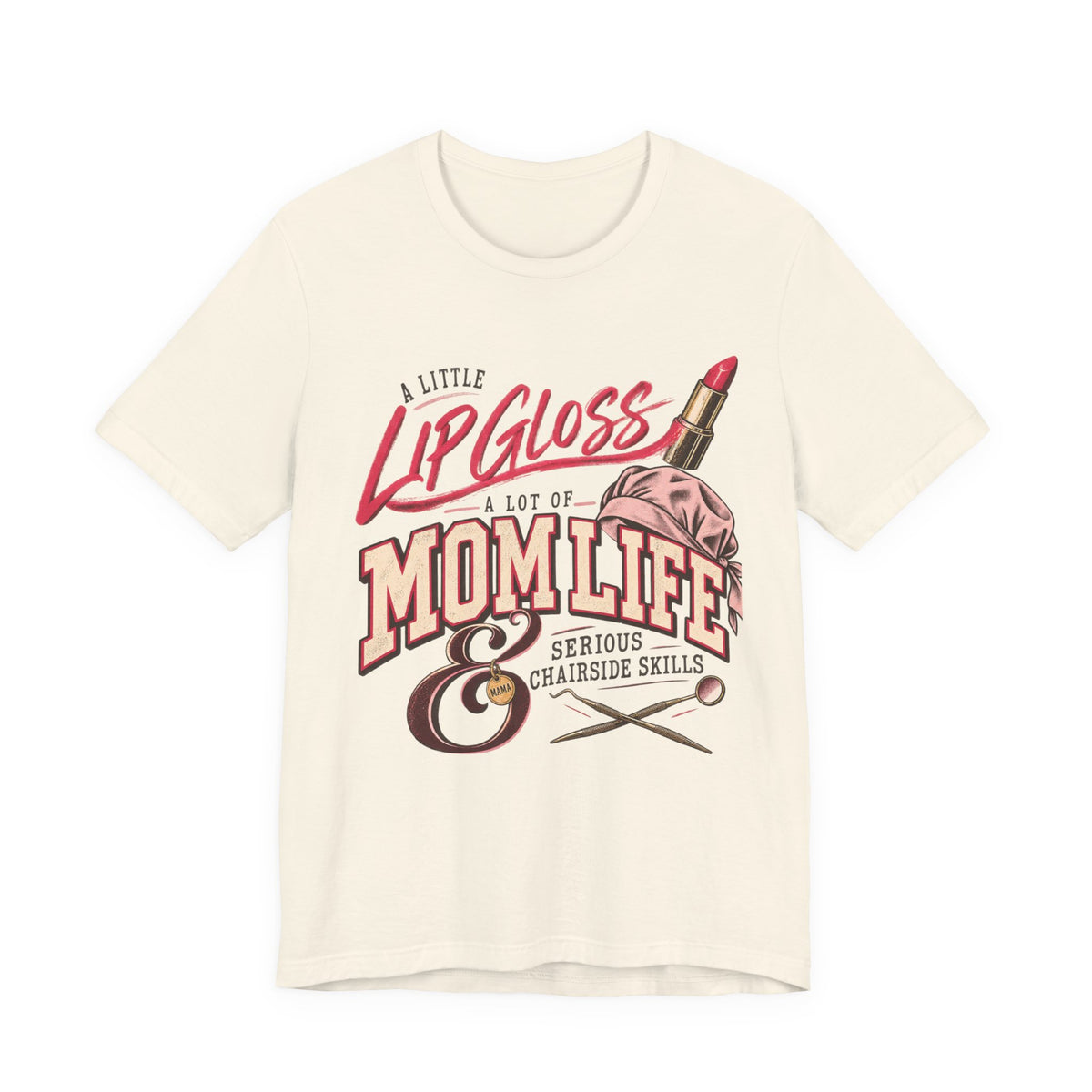 Mom Life Lip Gloss Tee — "A Little Lip Gloss, A Lot of Mom Life" Shirt