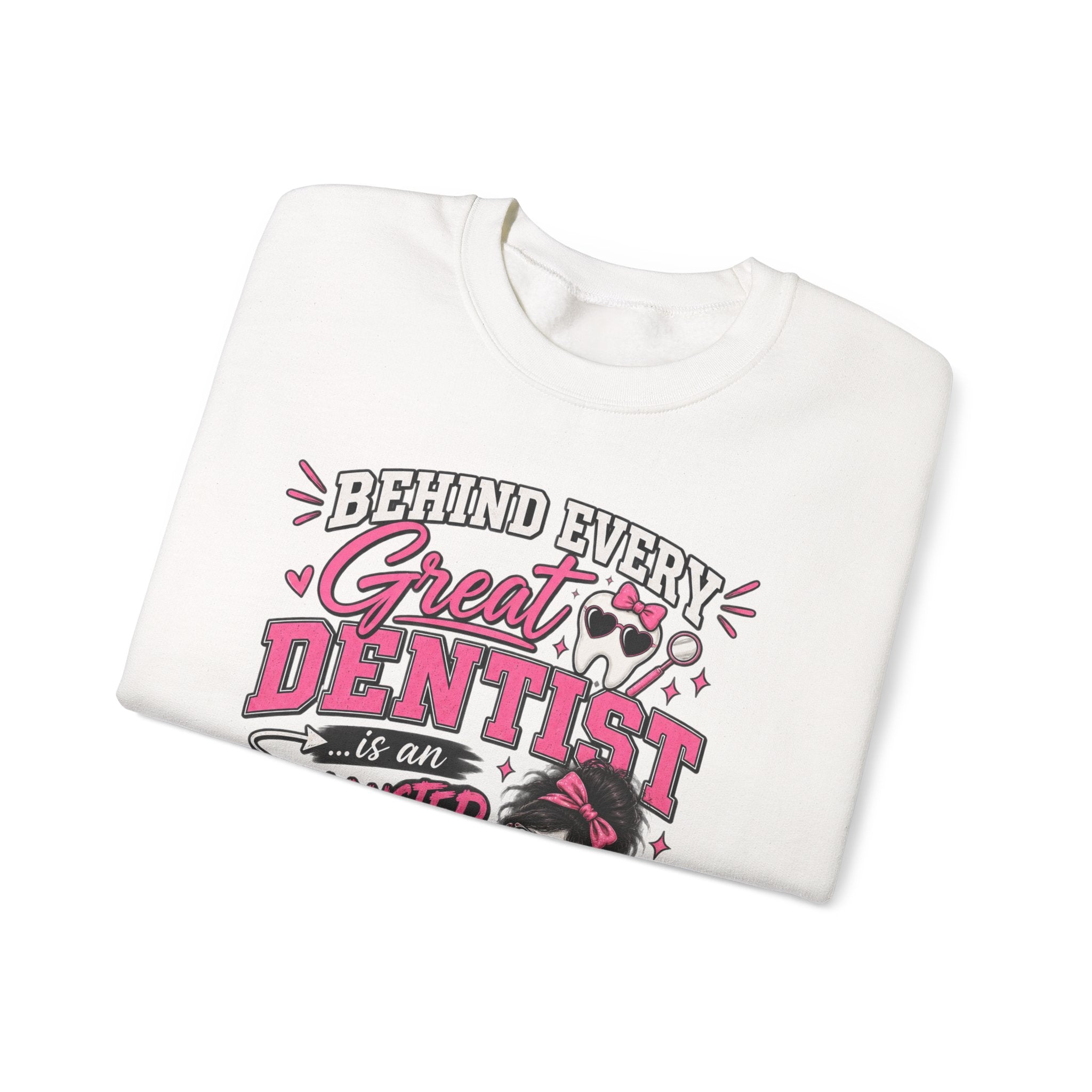 Dental Assistant Sweatshirt — “Behind Every Great Dentist is an Exhausted Dental Assistant” Cozy Crewneck