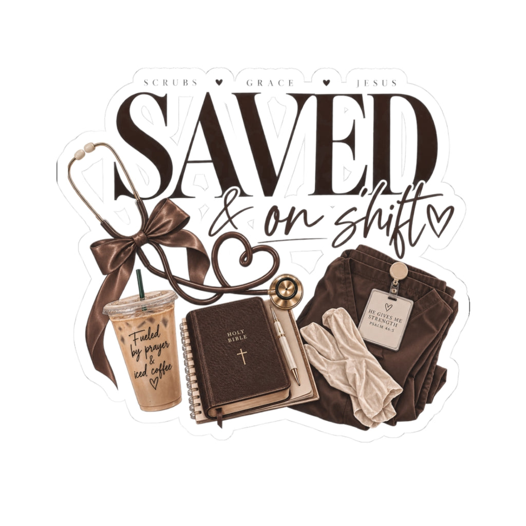 Saved & On Shift Nurse Sticker — Faithful RN Laptop/Planner Decal