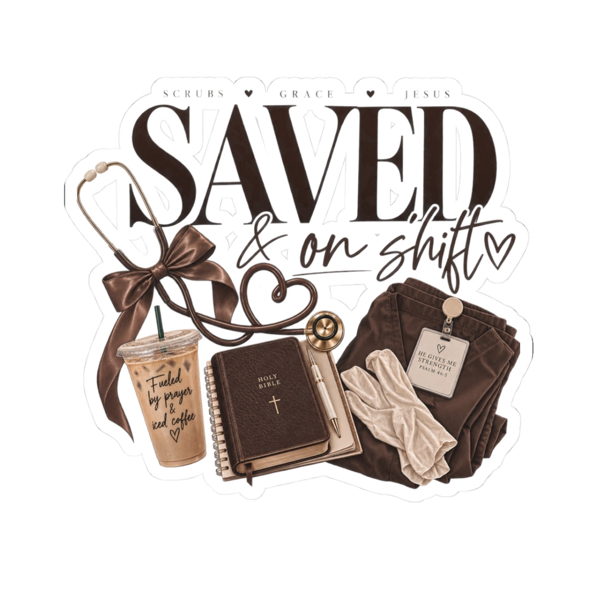 Saved & On Shift Nurse Sticker — Faithful RN Laptop/Planner Decal