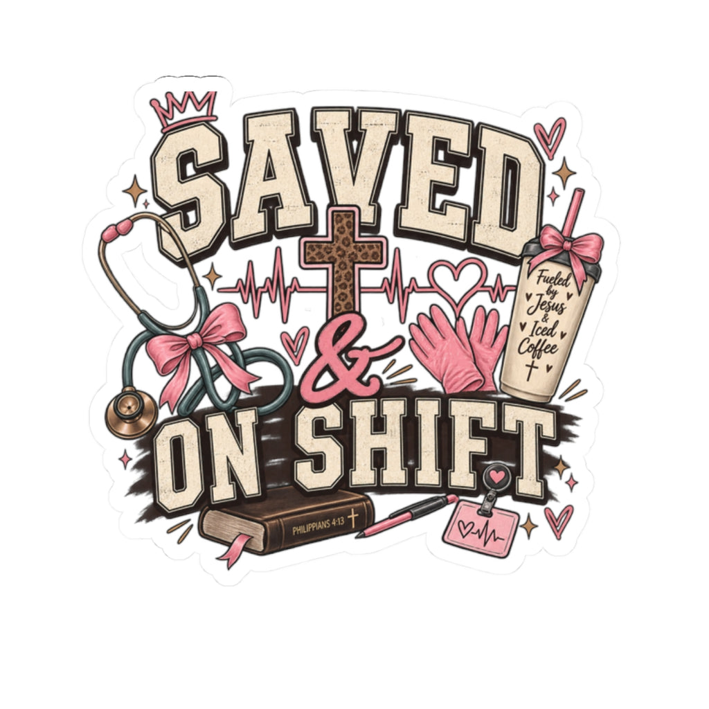 Saved on Shift Nurse Sticker — Faith & Coffee Nursing Vinyl Decal