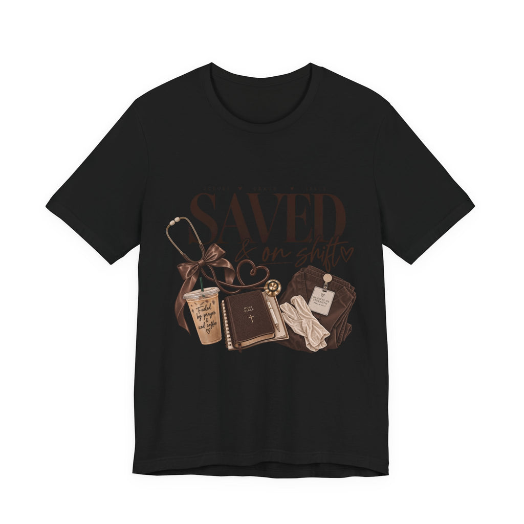 Saved & On Shift Tee — Christian Nurse/Healthcare Faith T‑Shirt