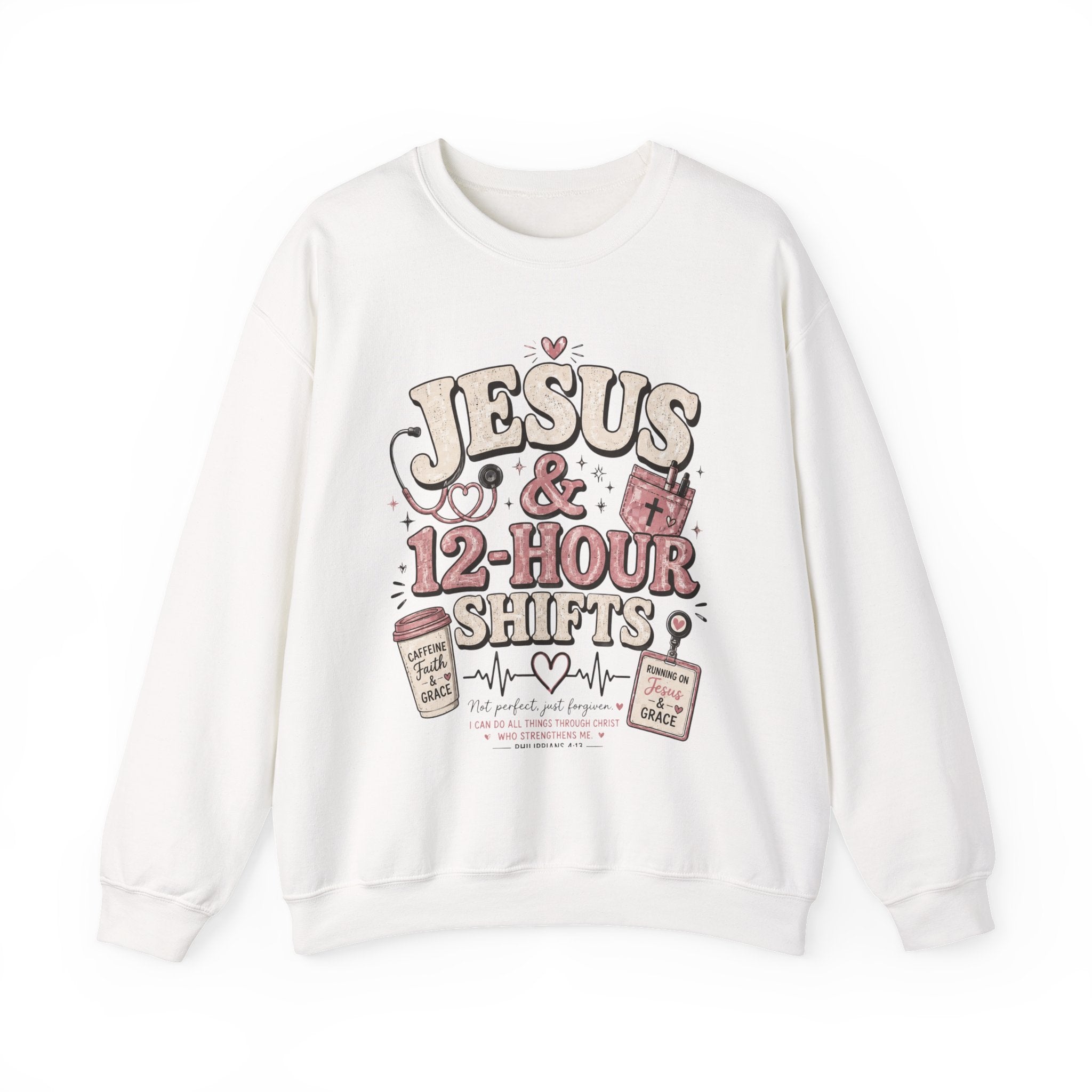 Crewneck Sweatshirt — "Jesus & 12-Hour Shifts" Christian Nurse Gift