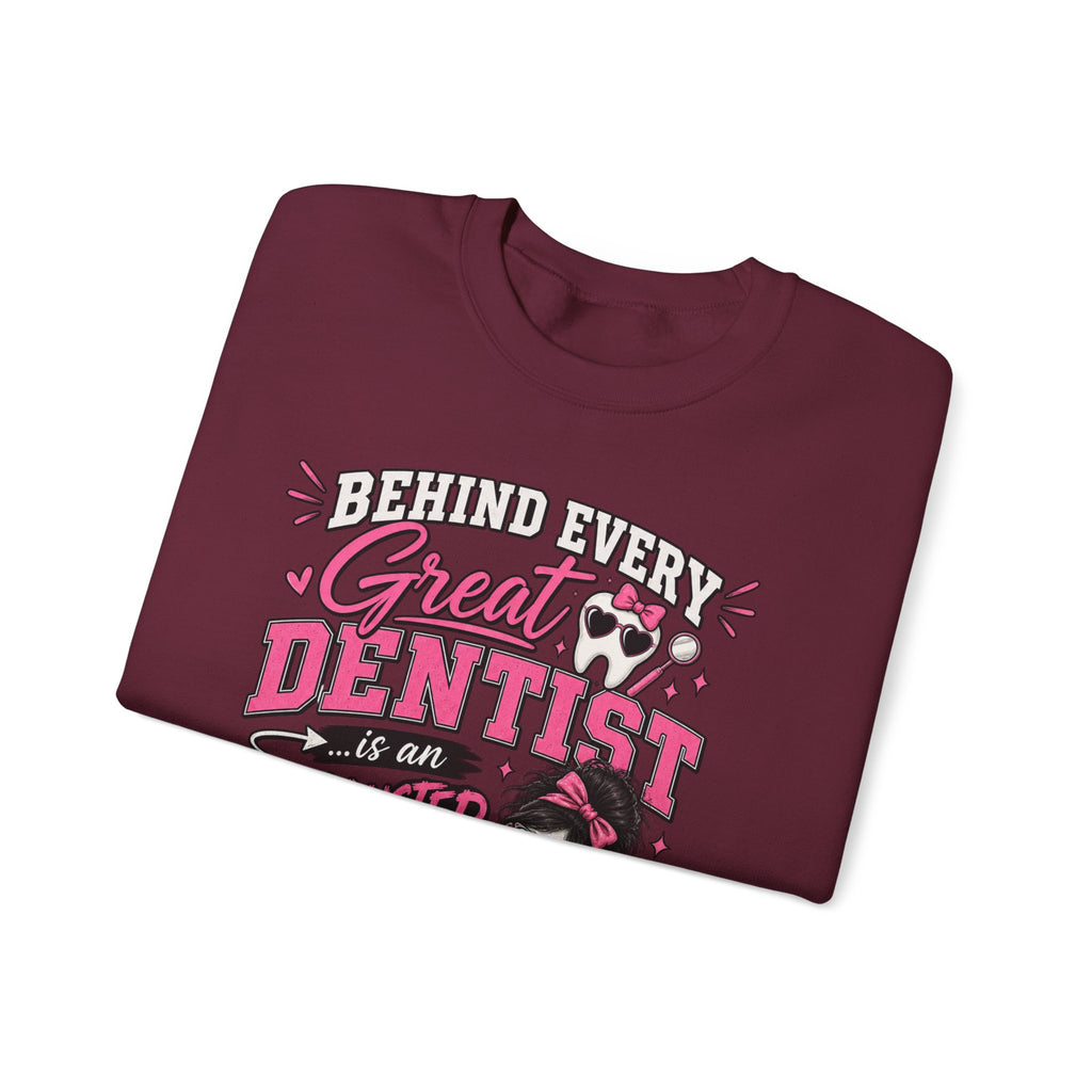 Dental Assistant Sweatshirt — “Behind Every Great Dentist is an Exhausted Dental Assistant” Cozy Crewneck