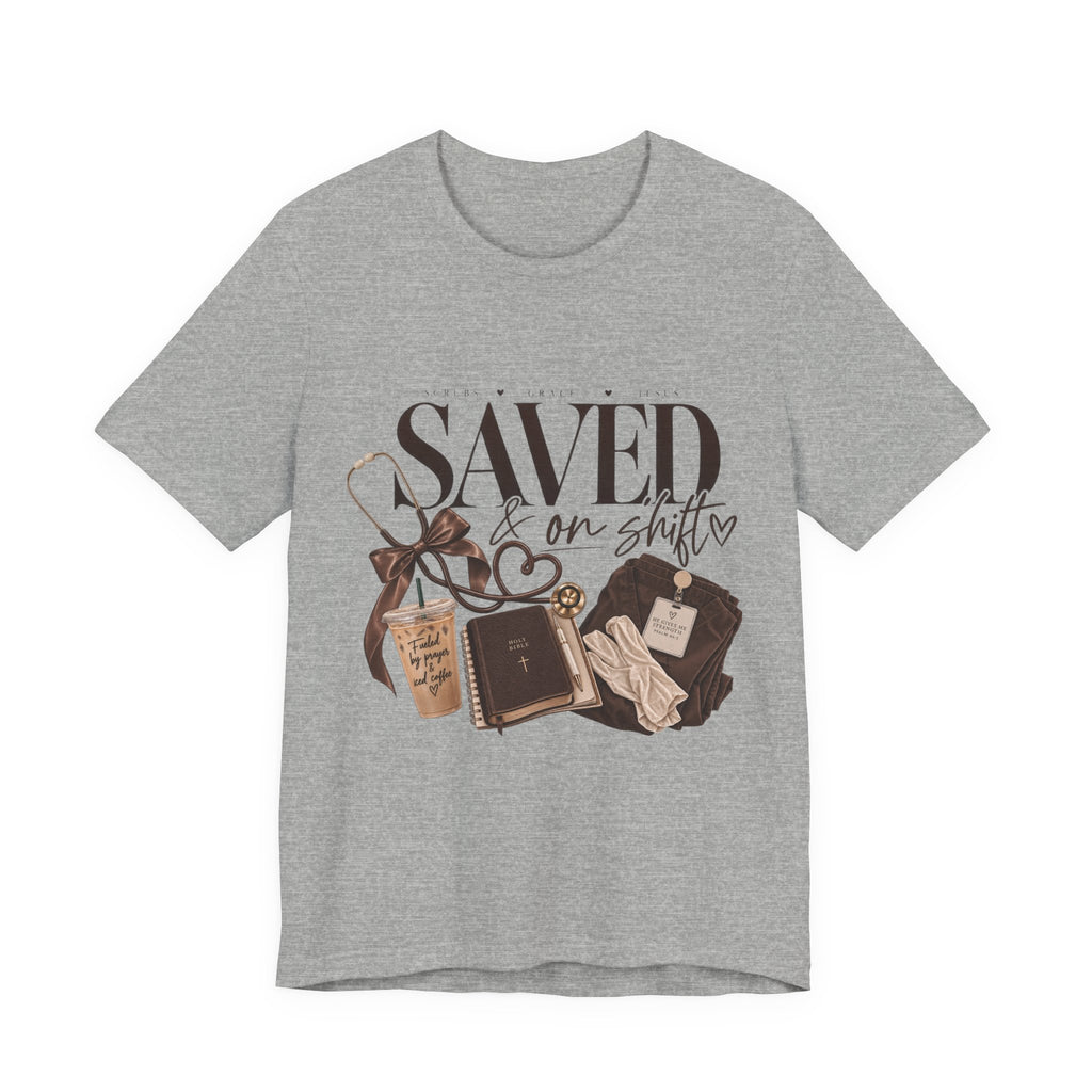 Saved & On Shift Tee — Christian Nurse/Healthcare Faith T‑Shirt