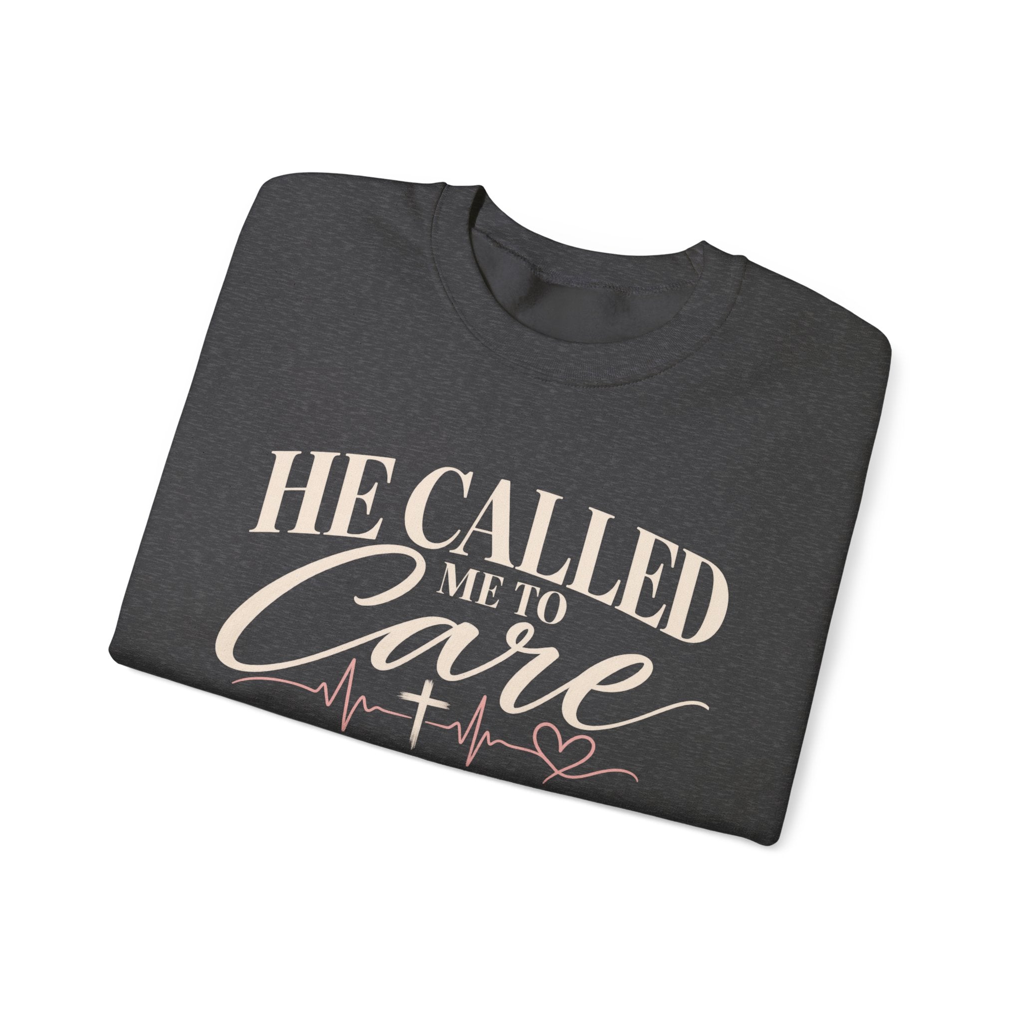 He Called Me to Care Sweatshirt — Christian Nurse Healthcare Crewneck