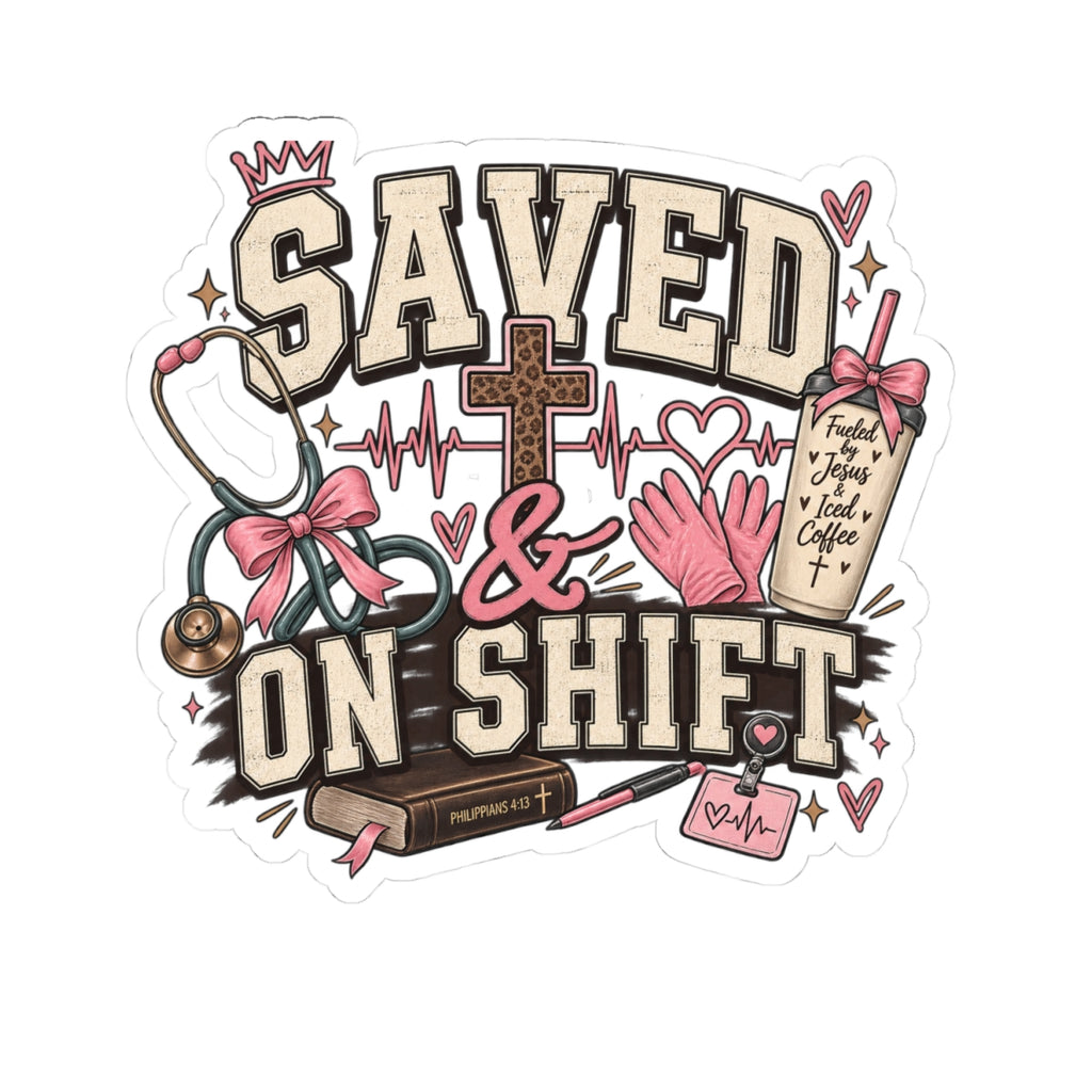 Saved on Shift Nurse Sticker — Faith & Coffee Nursing Vinyl Decal