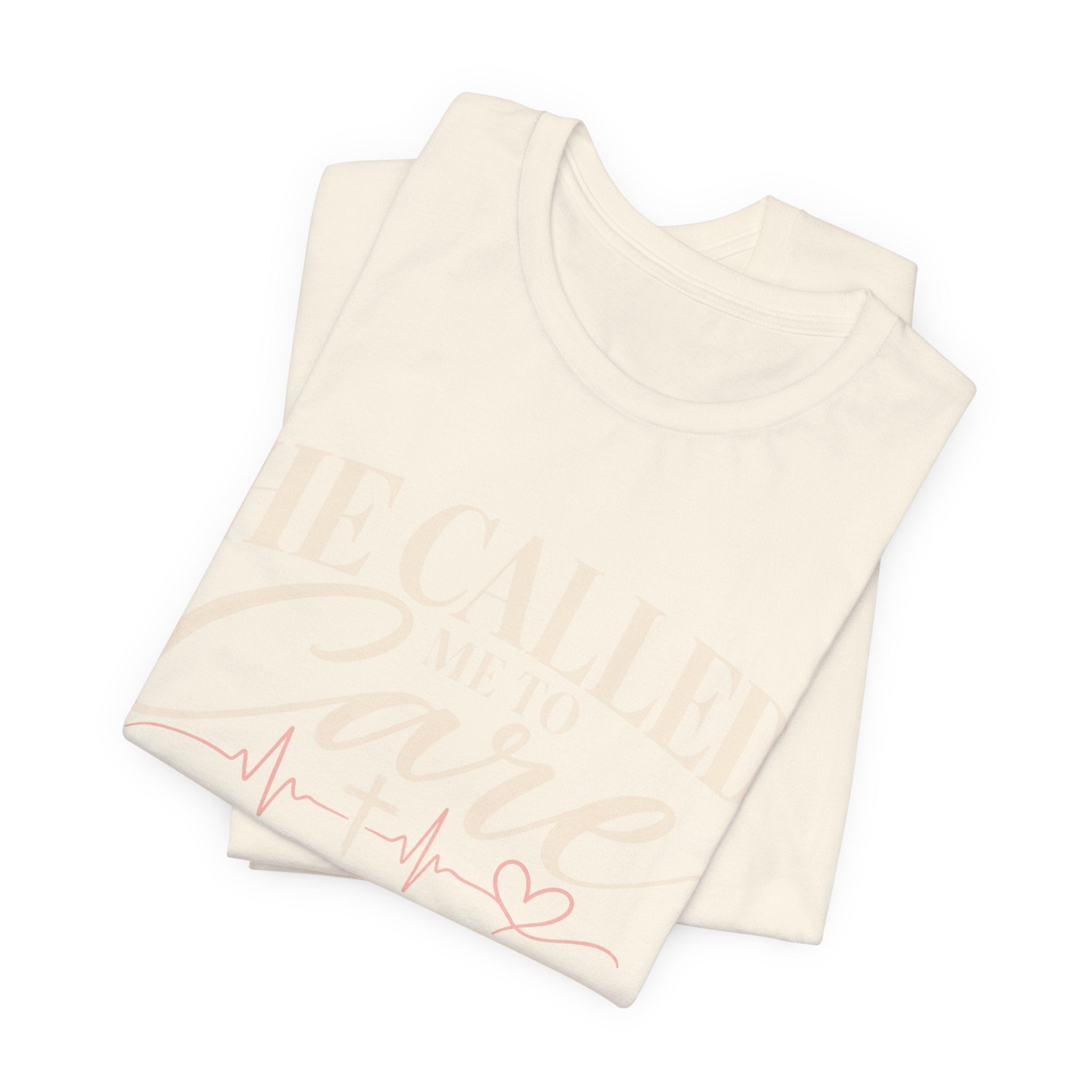 He Called Me to Care Tee — Nurse / Healthcare Heartbeat Graphic T‑Shirt