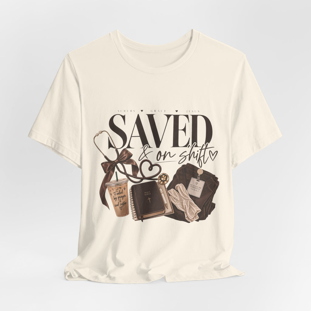 Saved & On Shift Tee — Christian Nurse/Healthcare Faith T‑Shirt
