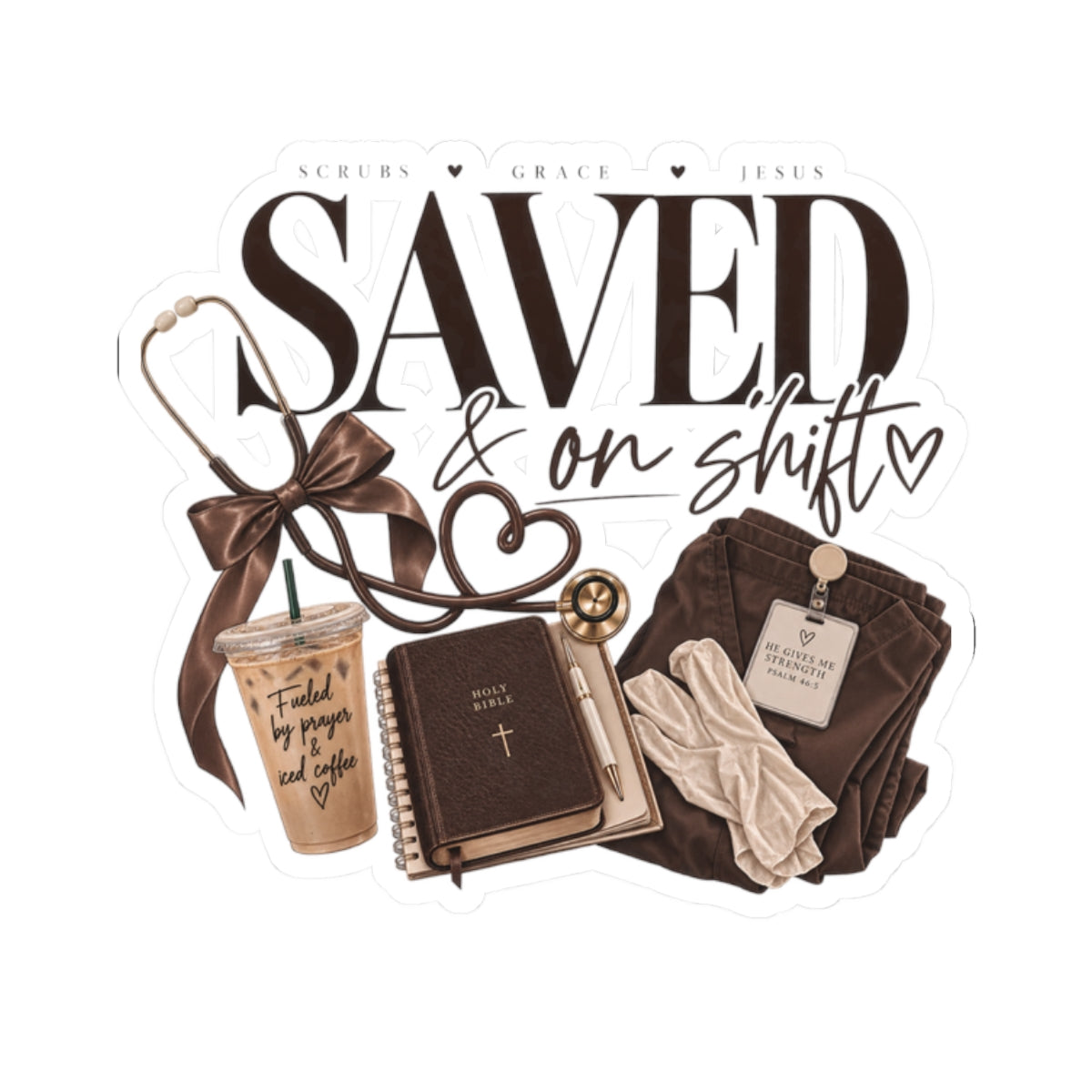 Saved & On Shift Nurse Sticker — Faithful RN Laptop/Planner Decal
