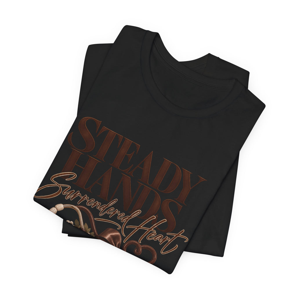 “Steady Hands - Surrendered Heart Tee”