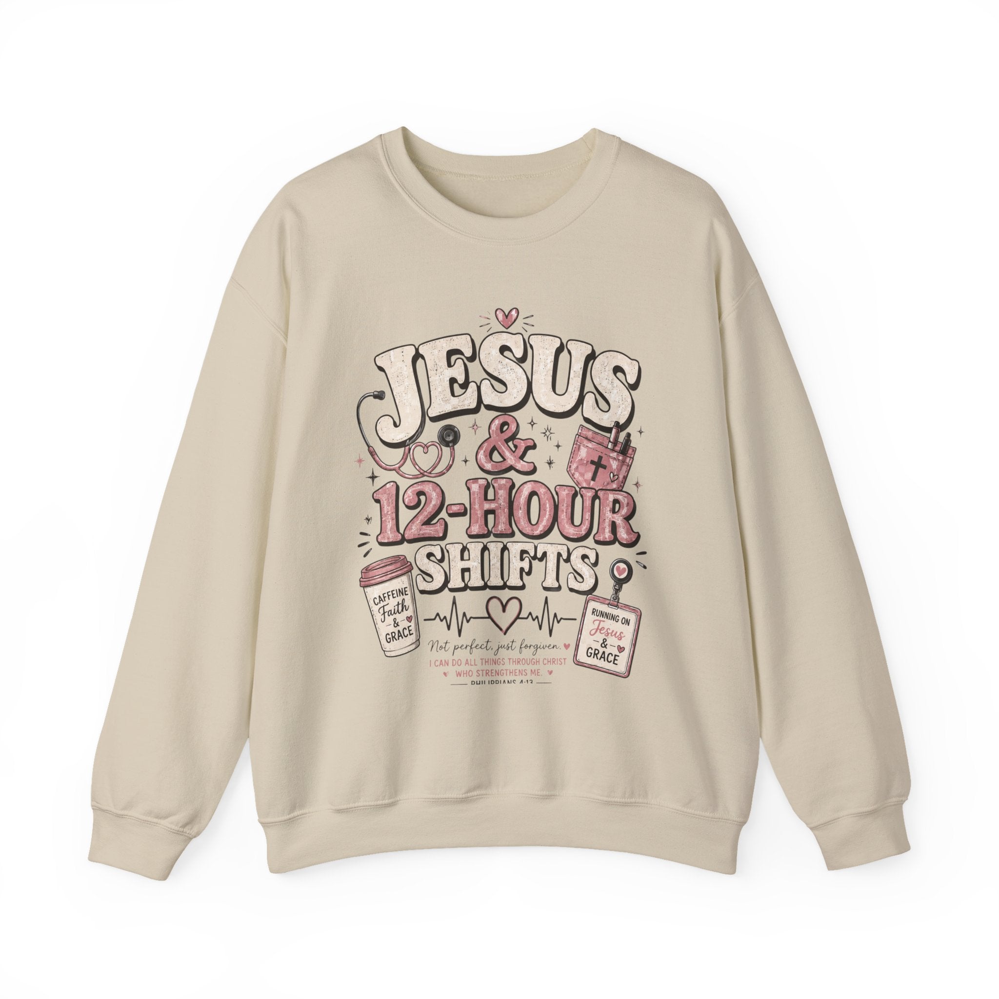 Crewneck Sweatshirt — "Jesus & 12-Hour Shifts" Faith Nurse Gift