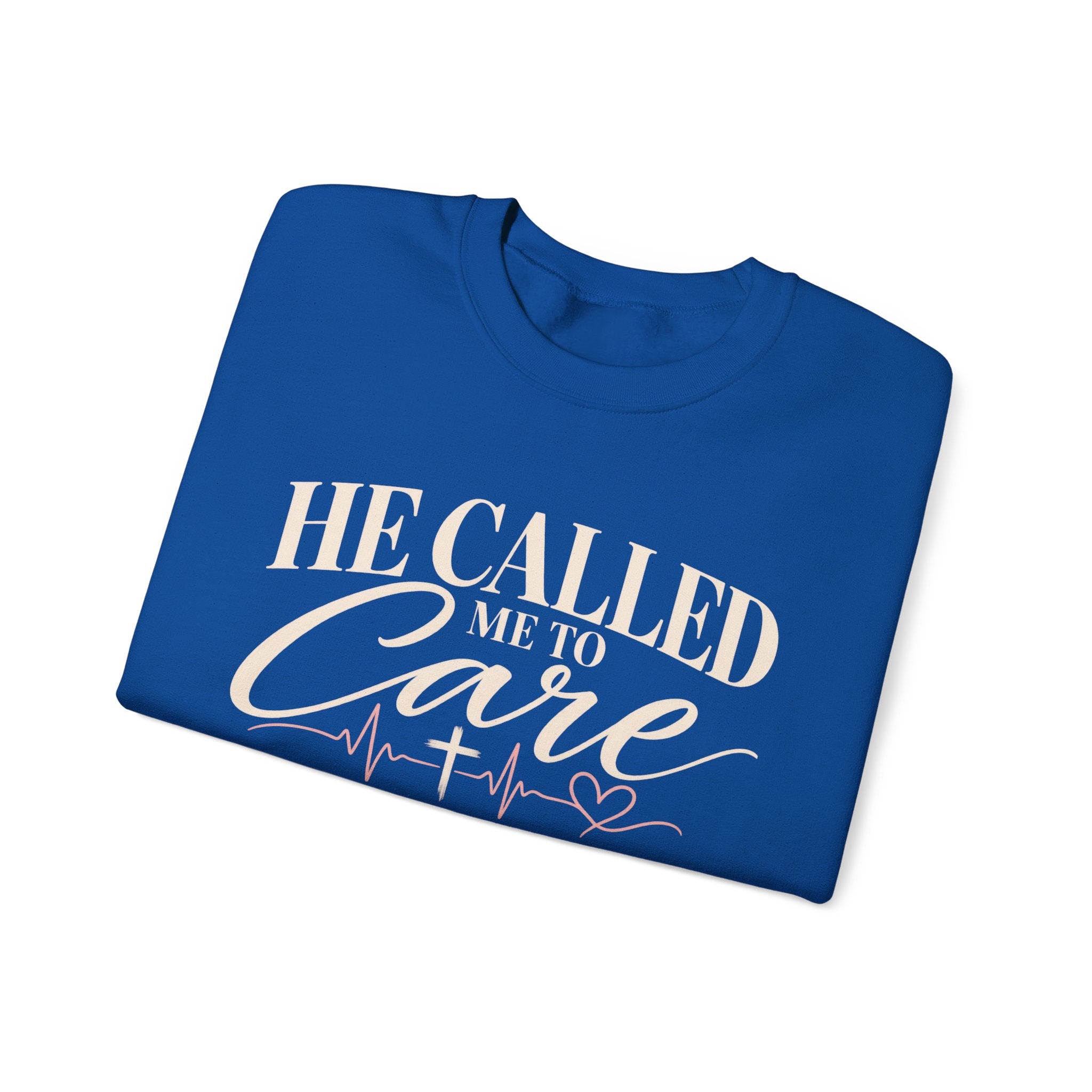 He Called Me to Care Sweatshirt — Christian Nurse Healthcare Crewneck