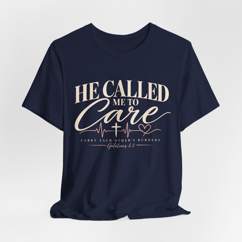 He Called Me to Care Tee — Nurse / Healthcare Heartbeat Graphic T‑Shirt