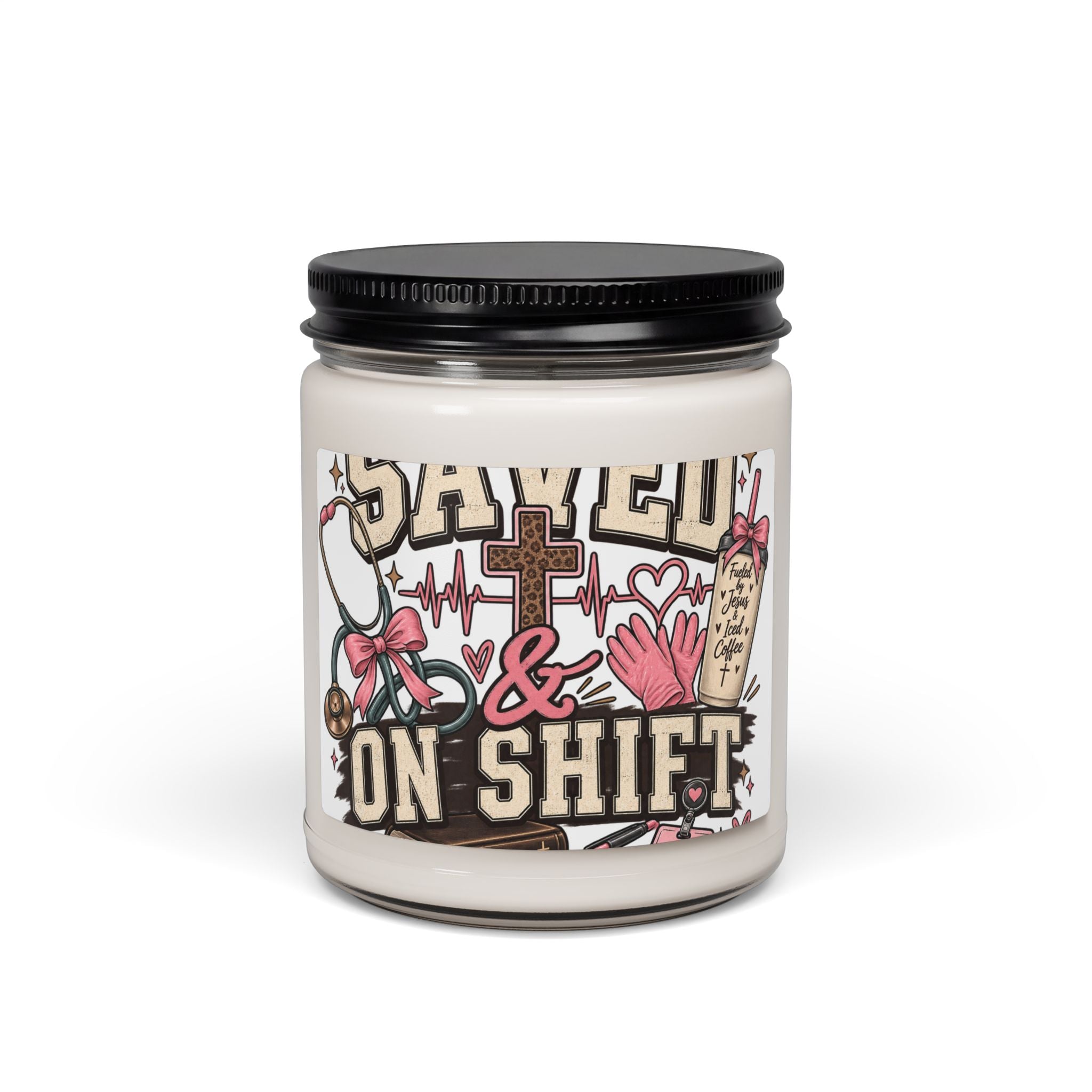 Soy Candle — "Saved & On Shift" Religious Nurse Gift, 9oz Scented Jar