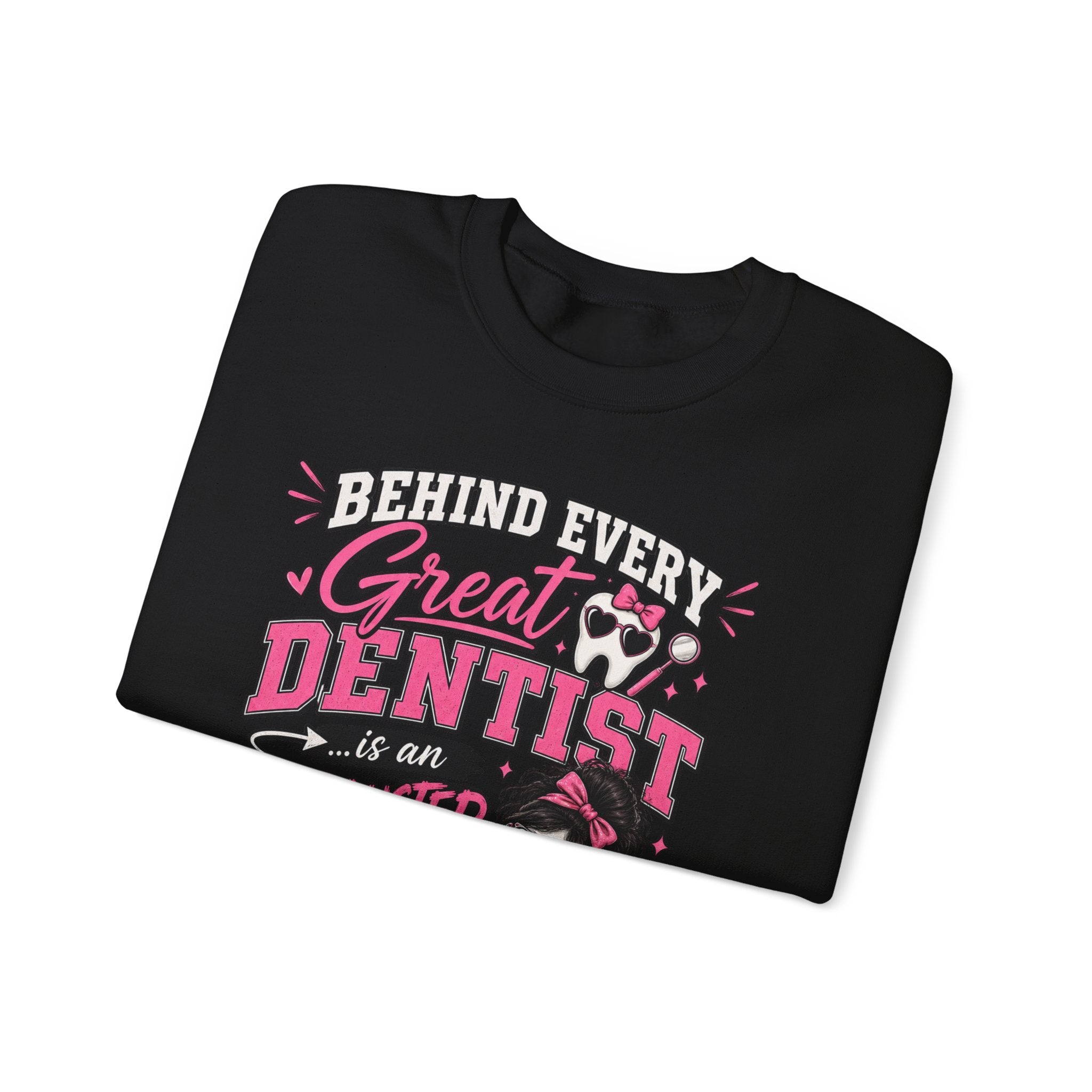 Dental Assistant Sweatshirt — “Behind Every Great Dentist is an Exhausted Dental Assistant” Cozy Crewneck
