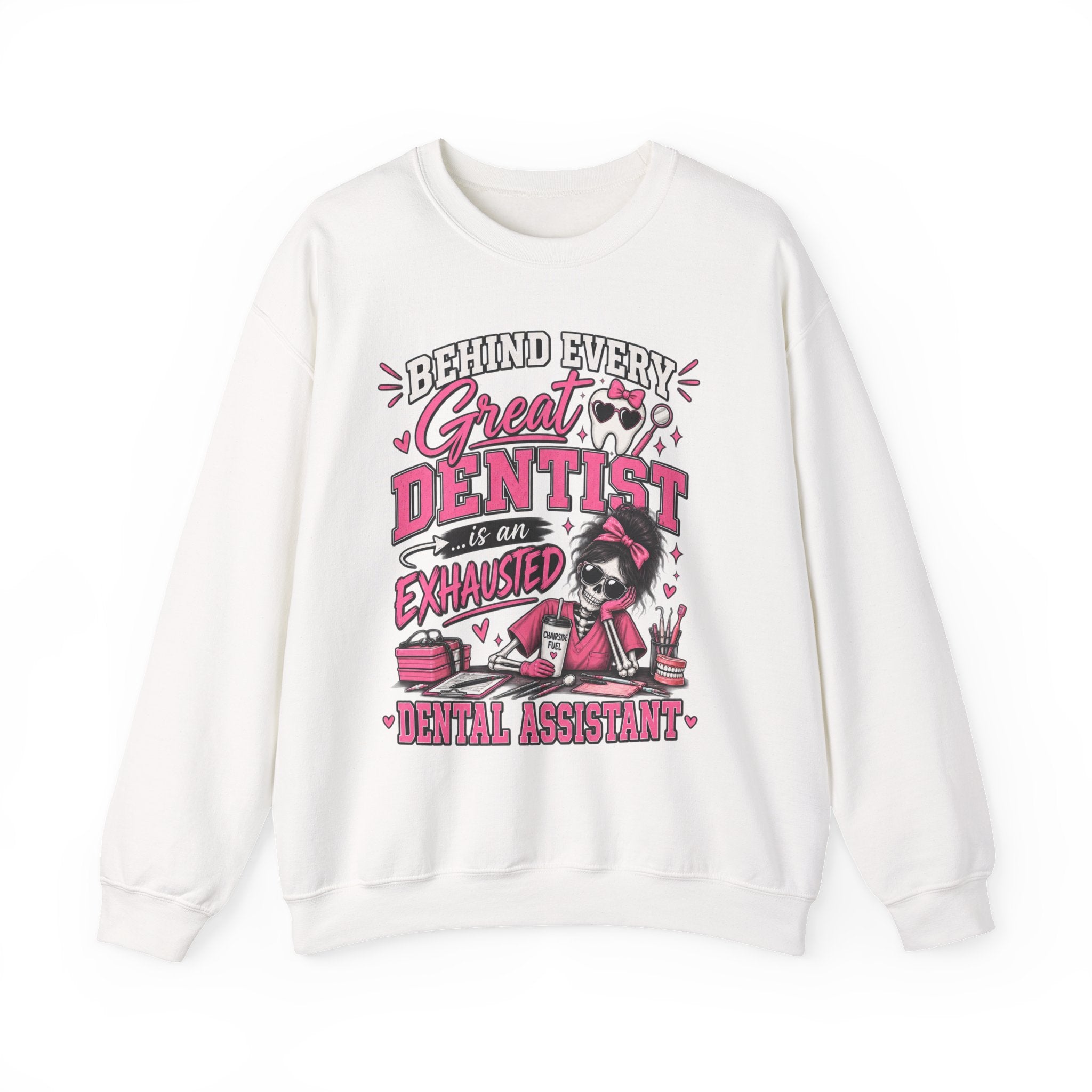 Dental Assistant Sweatshirt — “Behind Every Great Dentist is an Exhausted Dental Assistant” Cozy Crewneck