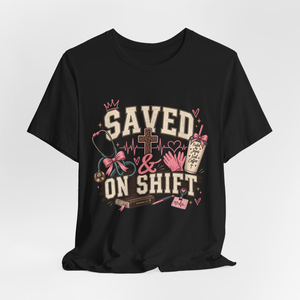Saved & On Shift Tee