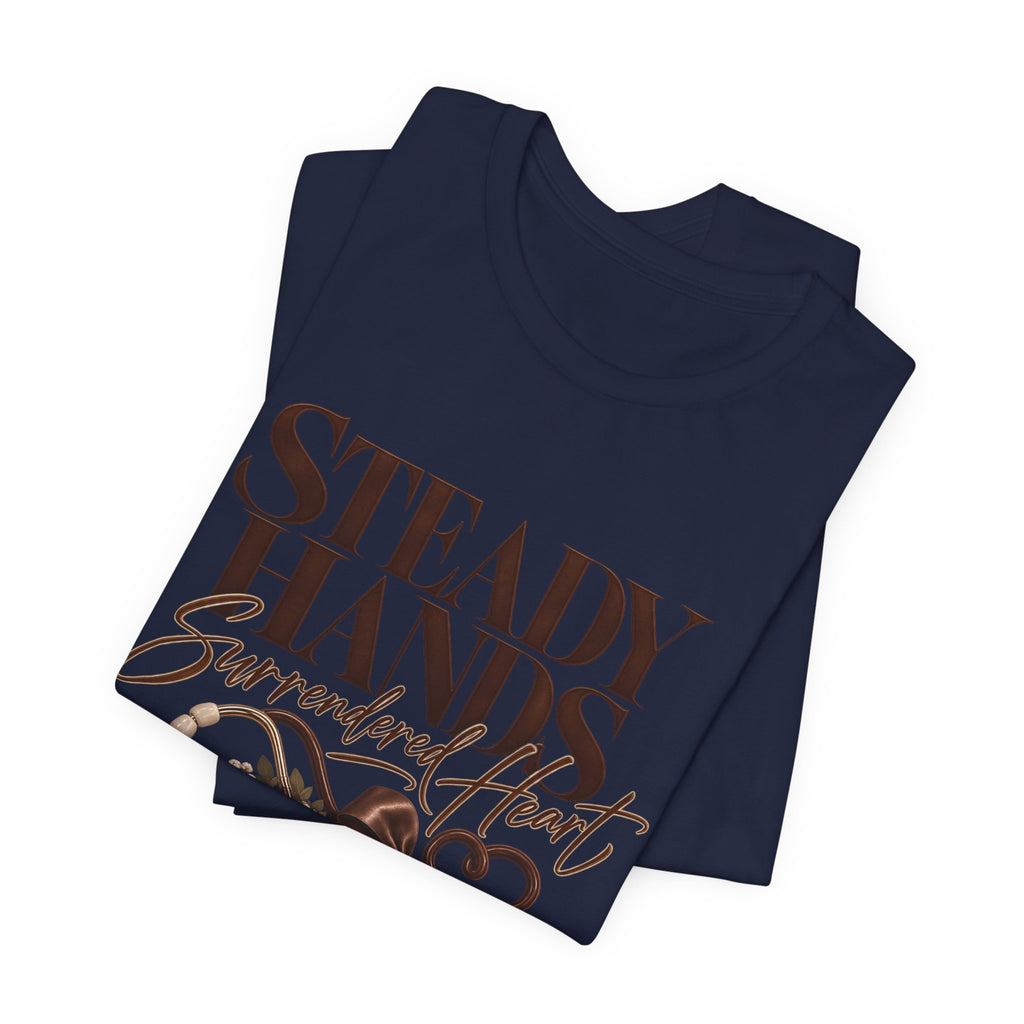 “Steady Hands - Surrendered Heart Tee”