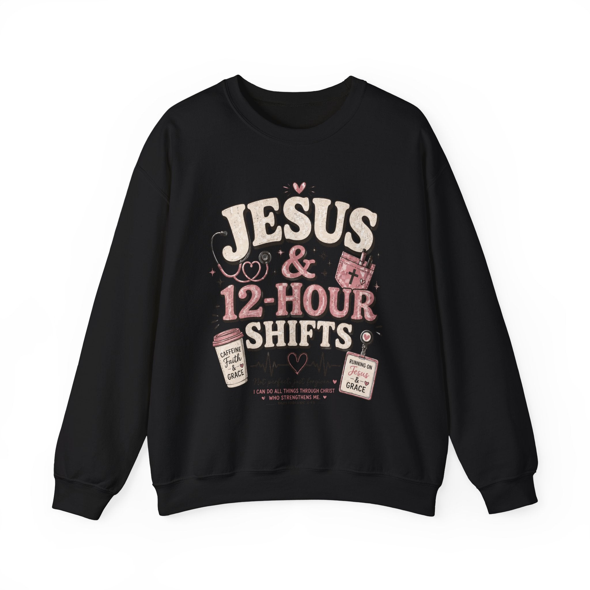 Crewneck Sweatshirt — "Jesus & 12-Hour Shifts" Christian Nurse Gift