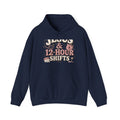 Hoodie: Nurses & 12-Hour Shifts Graphic Pullover