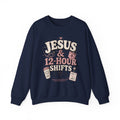 Crewneck Sweatshirt — "Jesus & 12-Hour Shifts" Faith Nurse Gift