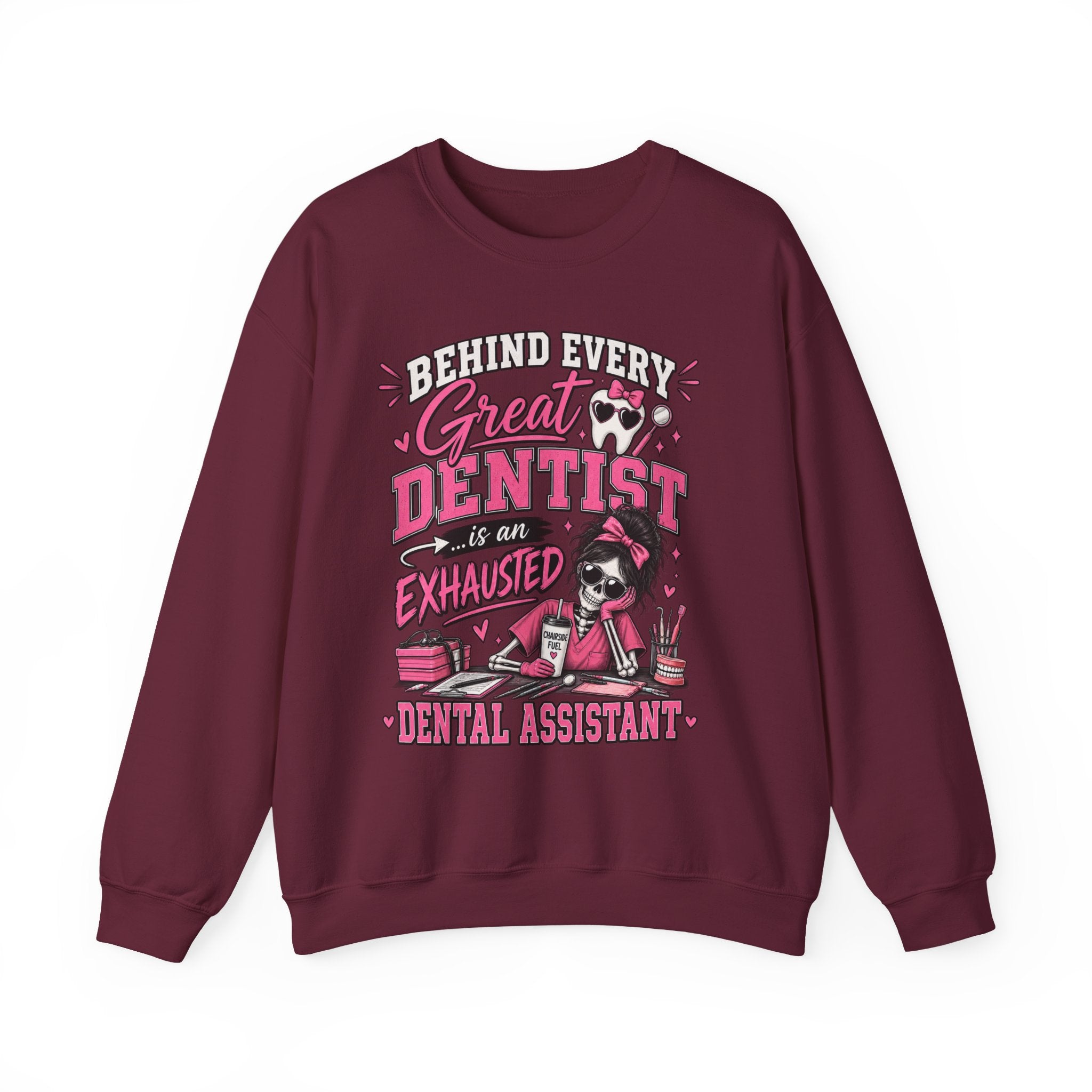 Dental Assistant Sweatshirt — “Behind Every Great Dentist is an Exhausted Dental Assistant” Cozy Crewneck