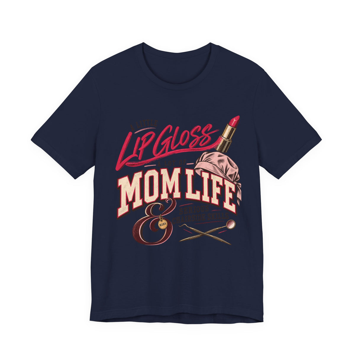 Mom Life Lip Gloss Tee — "A Little Lip Gloss, A Lot of Mom Life" Shirt