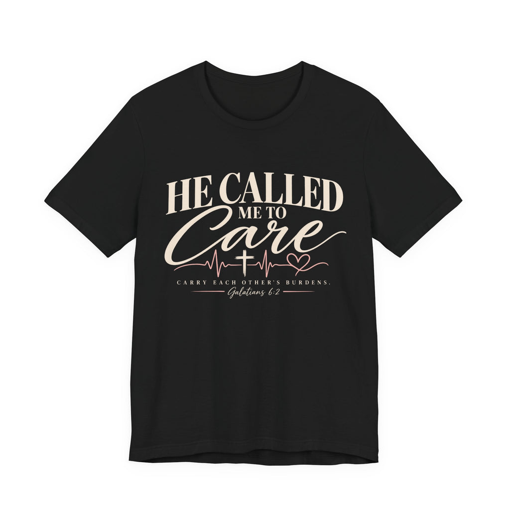 He Called Me to Care Tee — Nurse / Healthcare Heartbeat Graphic T‑Shirt