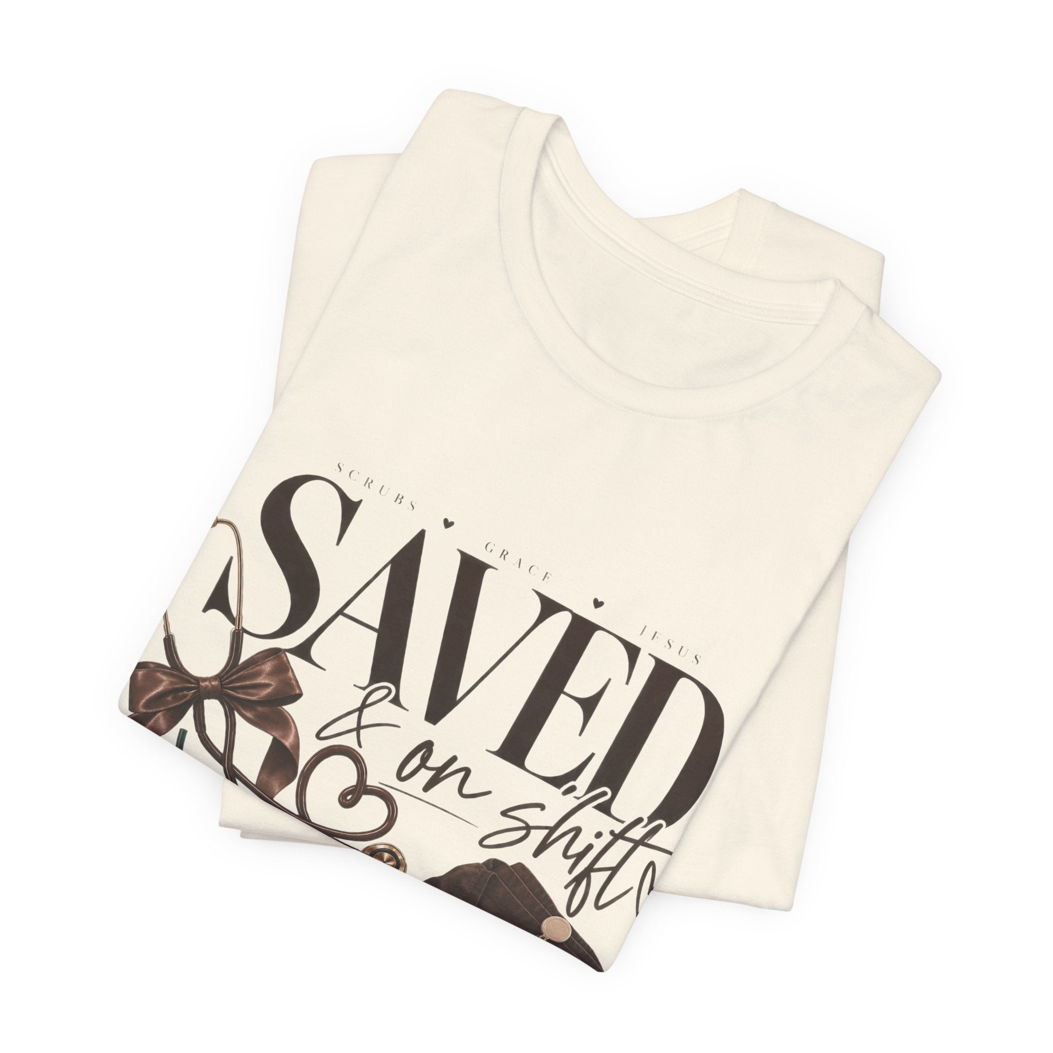 Saved & On Shift Tee — Christian Nurse/Healthcare Faith T‑Shirt
