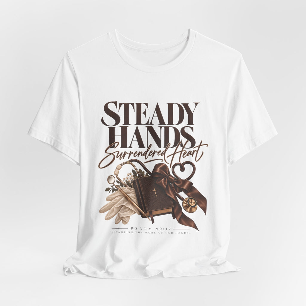 “Steady Hands - Surrendered Heart Tee”